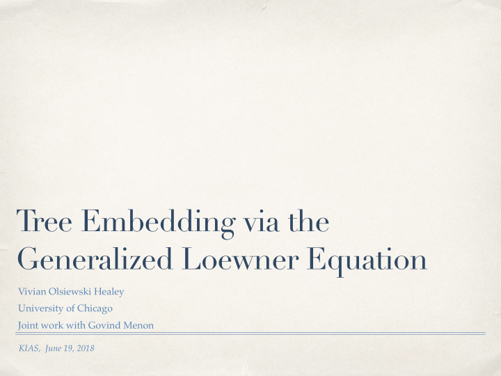 t ree embedding via the generalized loewner equation