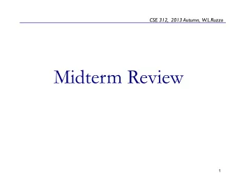 Midterm Review  1  general  coverage  everything in text chapters 1-2, slides &amp; homework