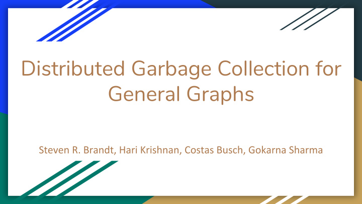 distributed garbage collection for general graphs basic