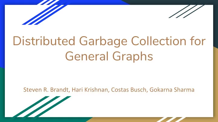 distributed garbage collection for general graphs basic