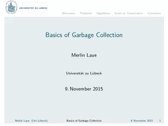 Basics of Garbage Collection  Merlin Laue  Universitt zu Lbeck  9. November 2015  Merlin Laue