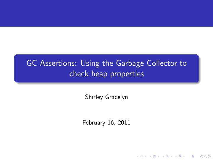 gc assertions using the garbage collector to check heap