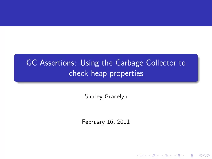 gc assertions using the garbage collector to check heap