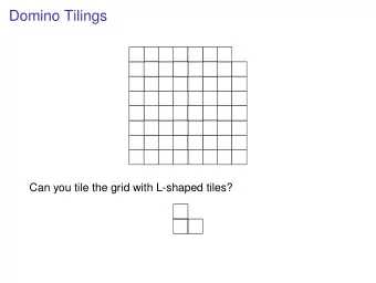 Domino Tilings  Can you tile the grid with L-shaped tiles?  Domino Tilings  Can you tile the grid