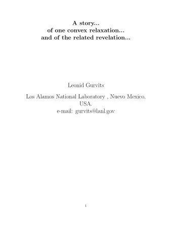 A story...  of one convex relaxation...  and of the related revelation...  Leonid Gurvits  Los