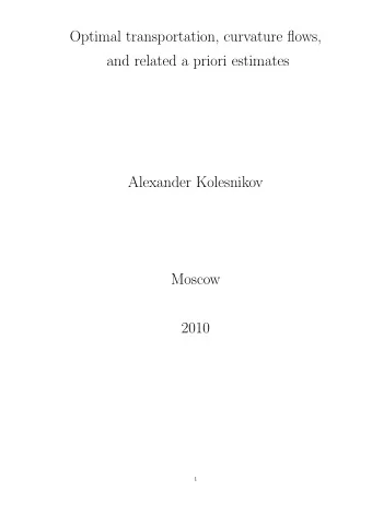 Optimal transportation, curvature flows,  and related a priori estimates  Alexander Kolesnikov