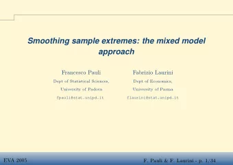 Smoothing sample extremes: the mixed model  approach  Francesco Pauli  Fabrizio Laurini  Dept of
