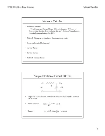 Network Calculus:    Reference Material:  J.-Y. LeBoudec and Patrick Thiran: Network