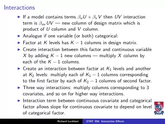 Interactions  If a model contains terms  u U +  v V then UV interaction term is  uv UV