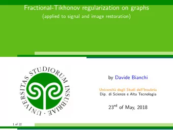 Fractional-Tikhonov regularization on graphs  (applied to signal and image restoration)  by Davide