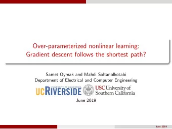 Over-parameterized nonlinear learning:  Gradient descent follows the shortest path?  Samet Oymak