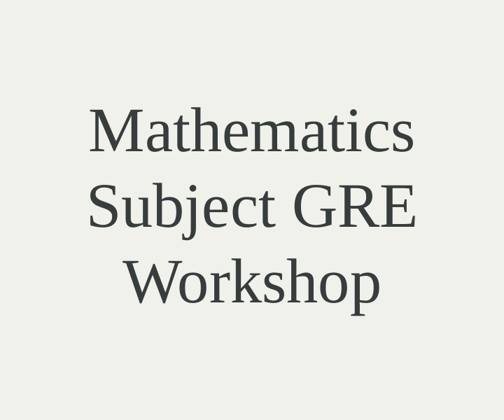 mathematics subject gre workshop agenda