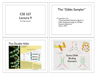 The Gibbs Sampler  CSE 527  Lecture 9  Lawrence, et al.  Detecting Subtle Sequence