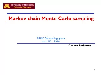 Markov chain Monte Carlo sampling  SPiNCOM reading group Jun. 10 th , 2016  Dimitris Berberidis  1