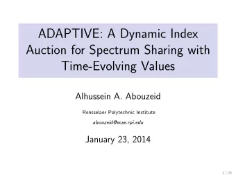 ADAPTIVE: A Dynamic Index  Auction for Spectrum Sharing with  Time-Evolving Values  Alhussein A.