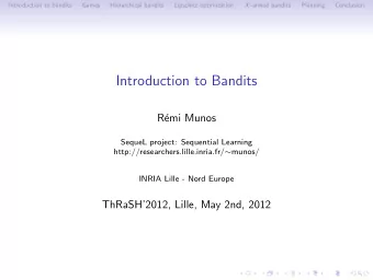 Introduction to Bandits  R  emi Munos  SequeL project: Sequential Learning