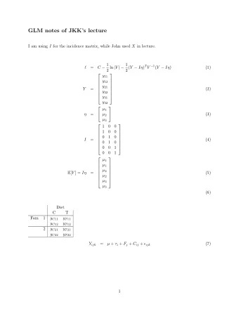 GLM notes of JKKs lecture I am using I for the incidence matrix, while John used X in lecture. C