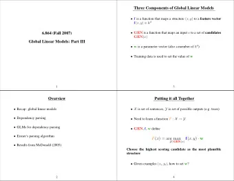 Three Components of Global Linear Models  f is a function that maps a structure ( x, y ) to a