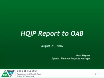 HQIP Report to OAB  August 23, 2016  Matt Haynes  Special Finance Projects Manager  1  Our Mission