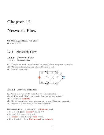 Chapter 12  Network Flow  CS 573: Algorithms, Fall 2013  October 3, 2013  12.1  Network Flow