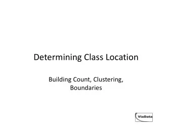 Determining Class Location Building Count, Clustering,  Boundaries 192.5 Class Locations  (a)