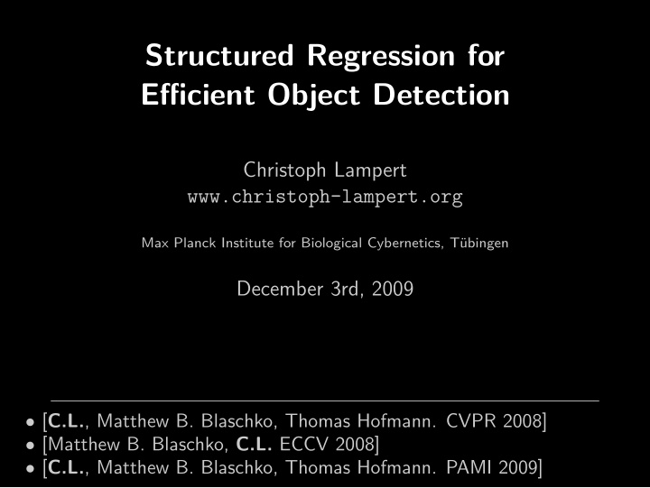 structured regression for efficient object detection
