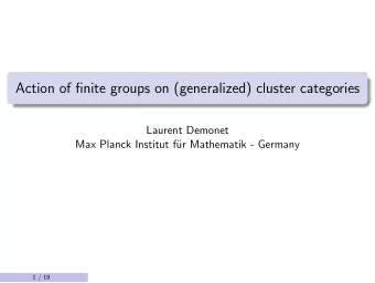 Action of finite groups on (generalized) cluster categories  Laurent Demonet  Max Planck Institut