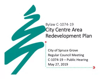 City Centre Area  Redevelopment Plan  City of Spruce Grove  Regular Council Meeting  C107419