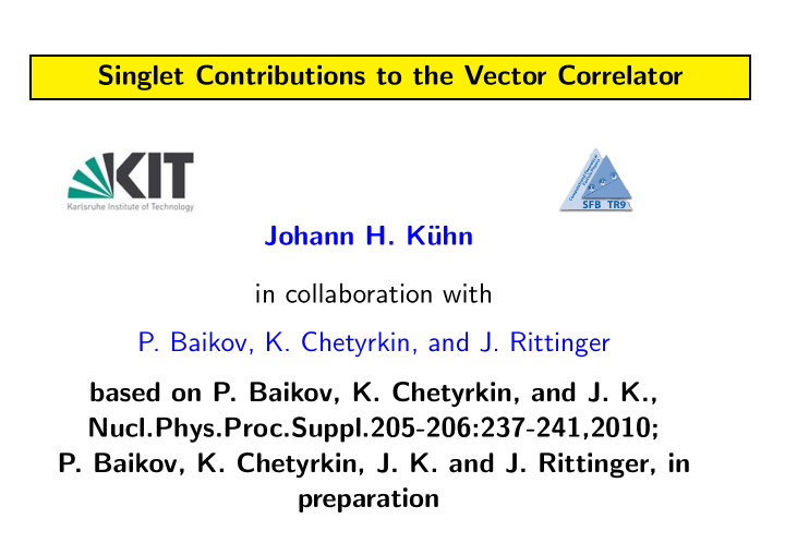 singlet contributions to the vector correlator