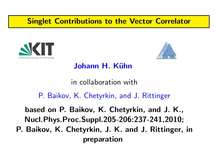 singlet contributions to the vector correlator