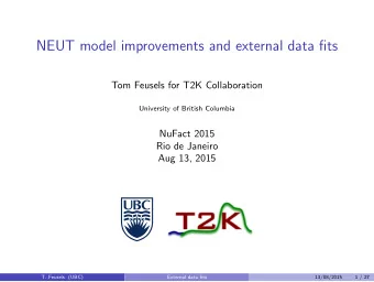 NEUT model improvements and external data fits  Tom Feusels for T2K Collaboration  University of