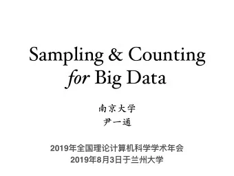 Sampling &amp; Counting for Big Data     2019