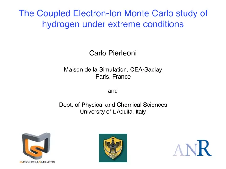 the coupled electron ion monte carlo study of hydrogen