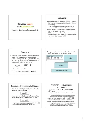 Grouping   Grouping intuitively means to partition a relation  into several groups, based on the