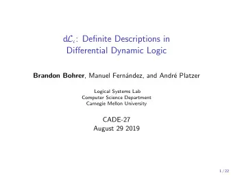 d L  : Definite Descriptions in  Differential Dynamic Logic Brandon Bohrer , Manuel Fern