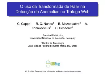 O uso da Transformada de Haar na  Deteco de Anomalias no Trfego Web C. Cappo 1 R. C. Nunes 2