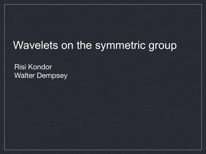 wavelets on the symmetric group
