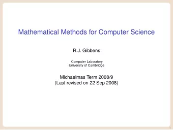 Mathematical Methods for Computer Science  R.J. Gibbens  Computer Laboratory  University of