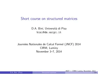 Short course on structured matrices  D.A. Bini, Universit`  a di Pisa  bini@dm.unipi.it  Journ