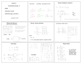Recall multiplexor (selector)  lecture 4  Last lecture:        truth tables,   logic gates &amp;