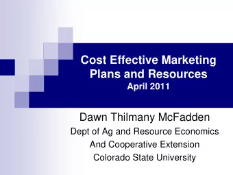 Cost Effective Marketing  Plans and Resources  April 2011  Dawn Thilmany McFadden  Dept of Ag and