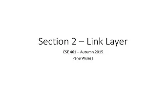Section 2  Link Layer CSE 461  Autumn 2015  Panji Wisesa  Byte Count  Add a length to the