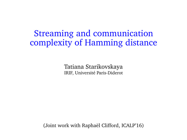 streaming and communication complexity of hamming distance