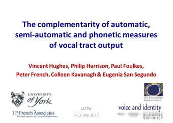 The complementarity of automatic,  semi-automatic and phonetic measures  of vocal tract output