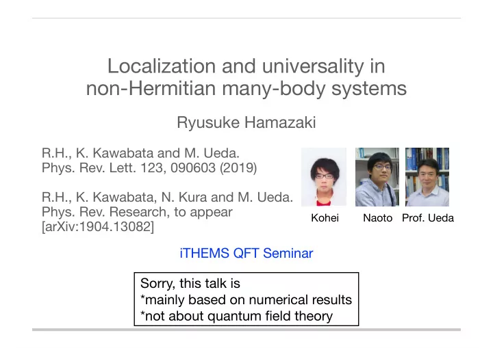 localization and universality in non hermitian many body