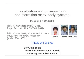 Localization and universality in  non-Hermitian many-body systems  Ryusuke Hamazaki R.H., K.