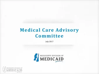 Medical Care Advisory  Committee  July 2017  Responsibly providing access to quality health