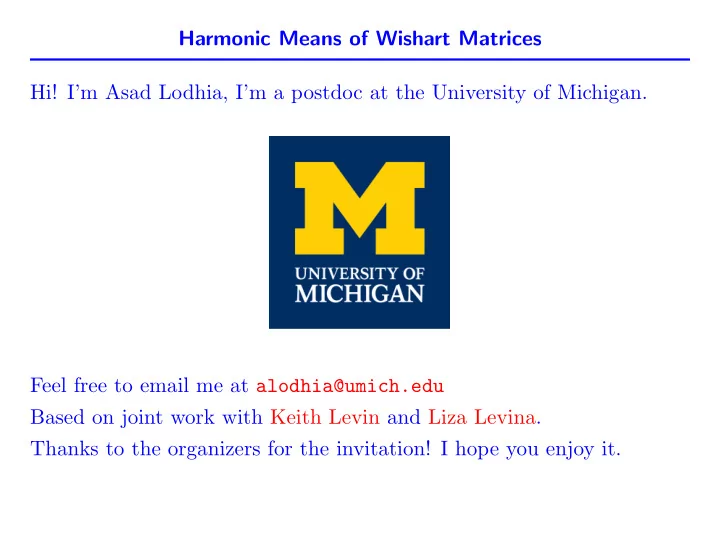 harmonic means of wishart matrices hi i m asad lodhia i m