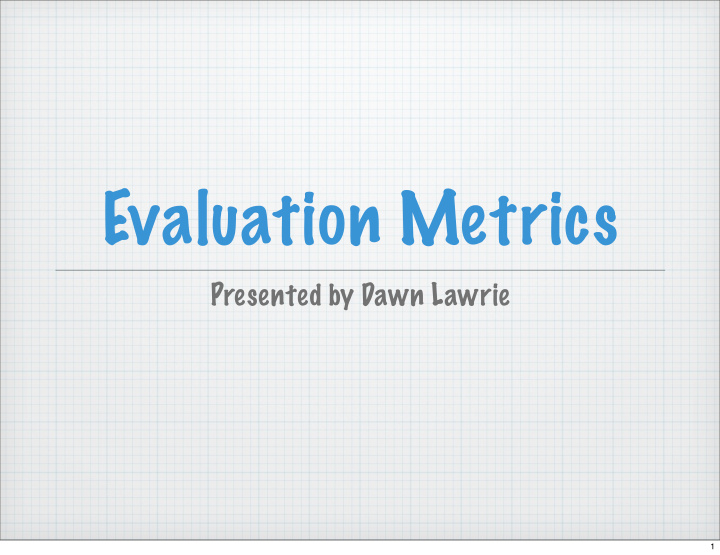 evaluation metrics