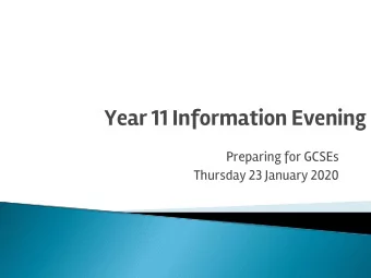 Year 11 Information Evening  Preparing for GCSEs  Thursday 23 January 2020  Y11 Information Evening